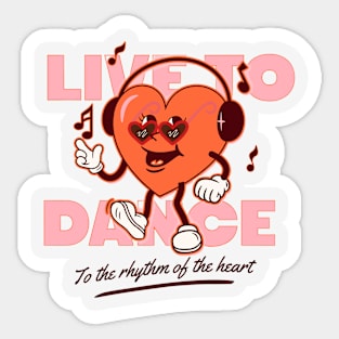 TO THE RHYTHM OF THE HEART Sticker